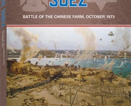 Across Suez: The Battle of the Chinese Farm October 15, 1973 Online now